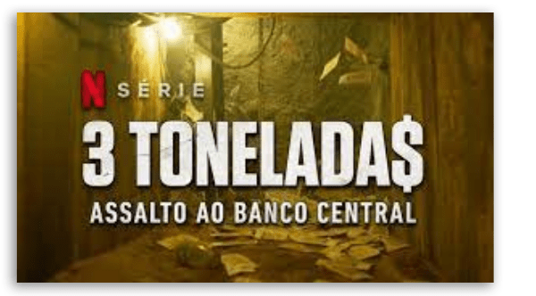melhores documentarios Netflix 3 Toneladas: Assalto ao Banco Central