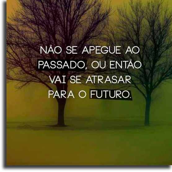 Passado e Futuro motivacionais imagens de status de WhatsApp com frases