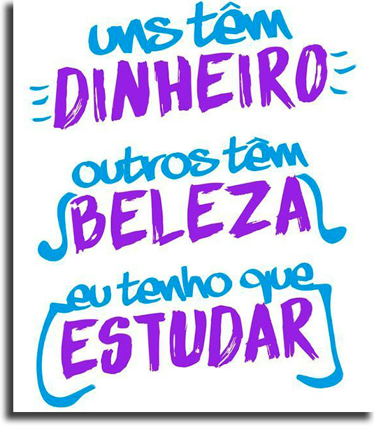Uns tem dinheiro, outros tem beleza... engraçadas imagens de status de WhatsApp com frases