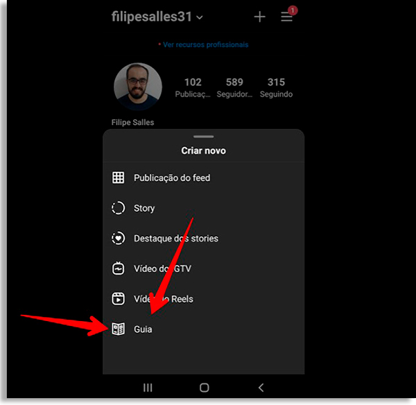 tela do perfil do Instagram em modo noturno, com setas apontando para o ícone de + no canto superior direito e outra seta apontando para a opção Guia, na parte inferior da tela