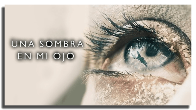 Una Sombra en Mi Ojo